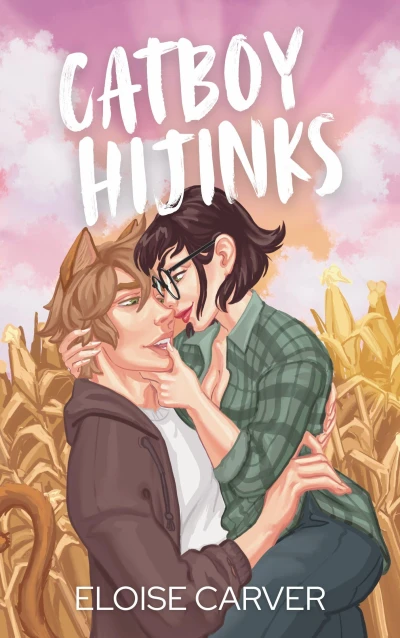 Catboy Hijinks: A Slow Burn Contemporary Romance with Nekos
