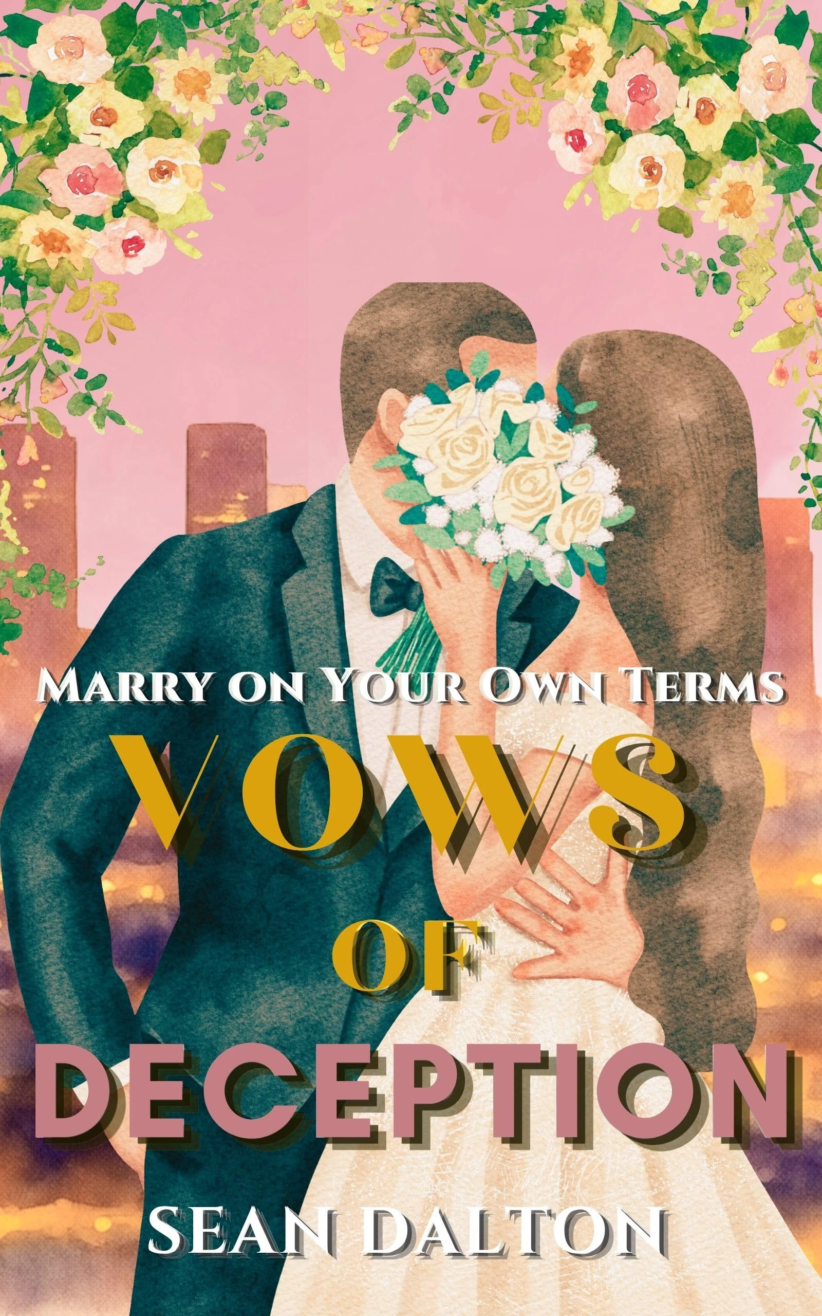 Vows of Deception (A Contemporary Billionaire Romance): Marry On Your Own Terms