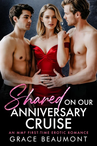 Shared on our Anniversary Cruise: An MMF Wife Sharing Story (Sharing Our Anniversary Book 1)